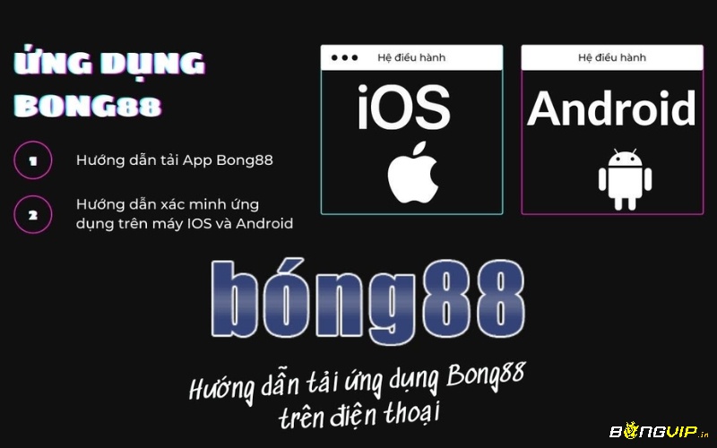 Cách download app Bong88 cho Android/iOS